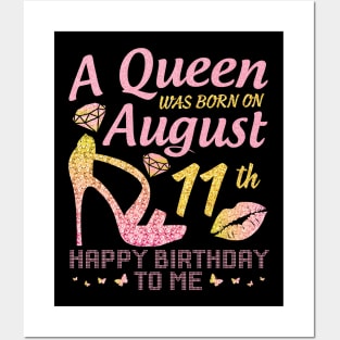 A Queen Was Born On August 11th Happy Birthday To Me Nana Mommy Mama Aunt Sister Wife Daughter Niece Posters and Art